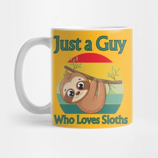 Just A Guy Who Loves Sloths Mug